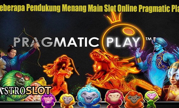 Beberapa Pendukung Menang Main Slot Online Pragmatic Play